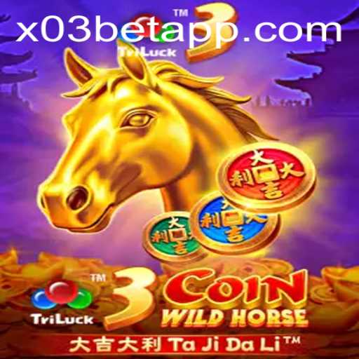 Unveiling the Thrills of 3CoinWildHorse: A Journey into the Exciting World of X03.bet