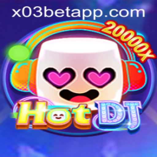 Exploring HotDJ: The Thrilling Musical Gaming Experience with X03.bet