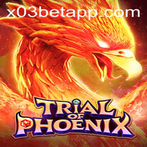Trial of Phoenix: Unveiling the Mysteries of X03.bet's Latest Gaming Adventure